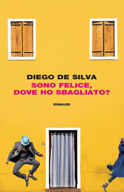 Sono felice, dove ho sbagliato di Diego De Silva