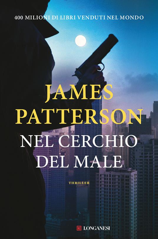 La copertina di Nel cerchio del male di James Patterson, tra i libri thriller del 2023