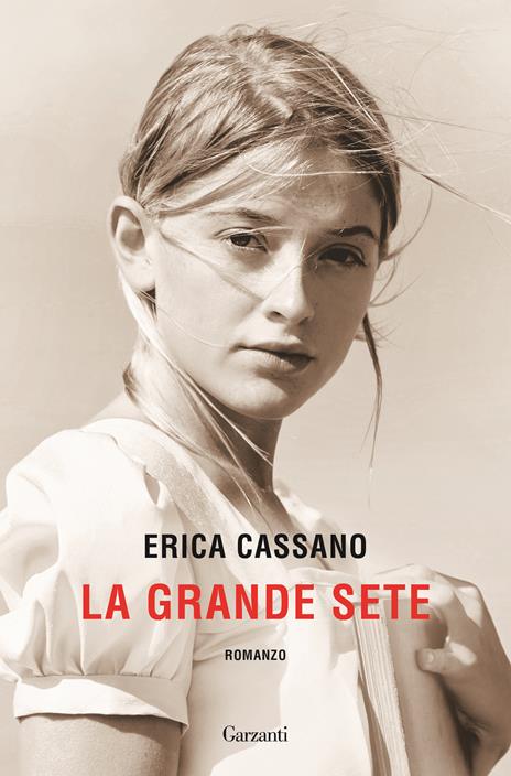 Copertina del libro La Grande Sete di Erica Cassano, una delle saghe familiari arrivate in questi anni in libreria