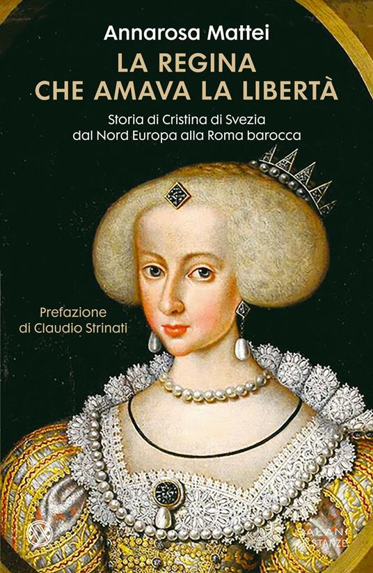 La regina che amava la libertà di Annarosa Mattei