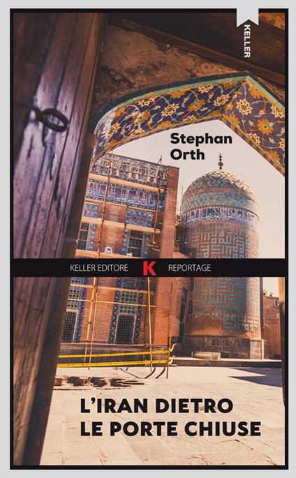Copertina di L'Iran dietro le porte chiuse di Stephan Orth, uno dei libri sull'Iran usciti negli ultimi anni