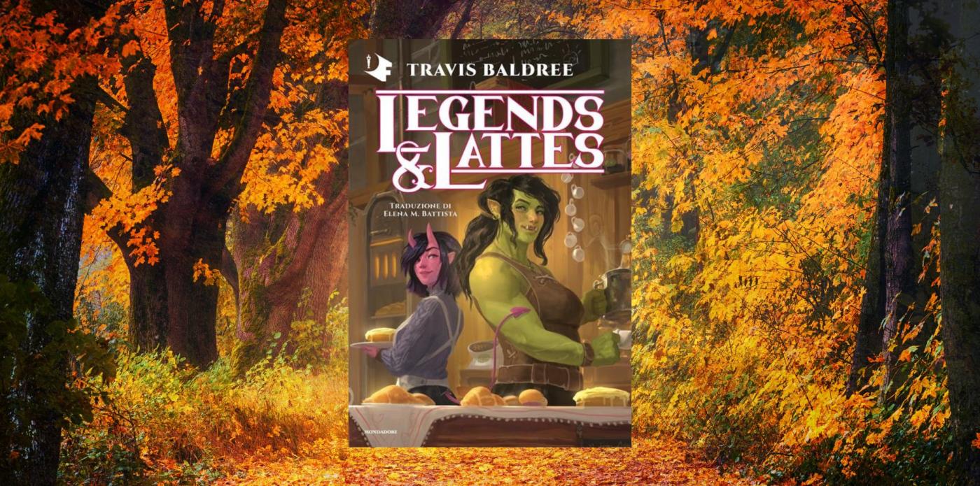 Legends & Lattes di Travis Baldree - Orchesse e Orchi, il caffè è servito
