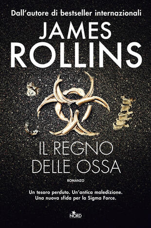 L'immagine di copertina del romanzo di James Rollins Il Regno delle ossa