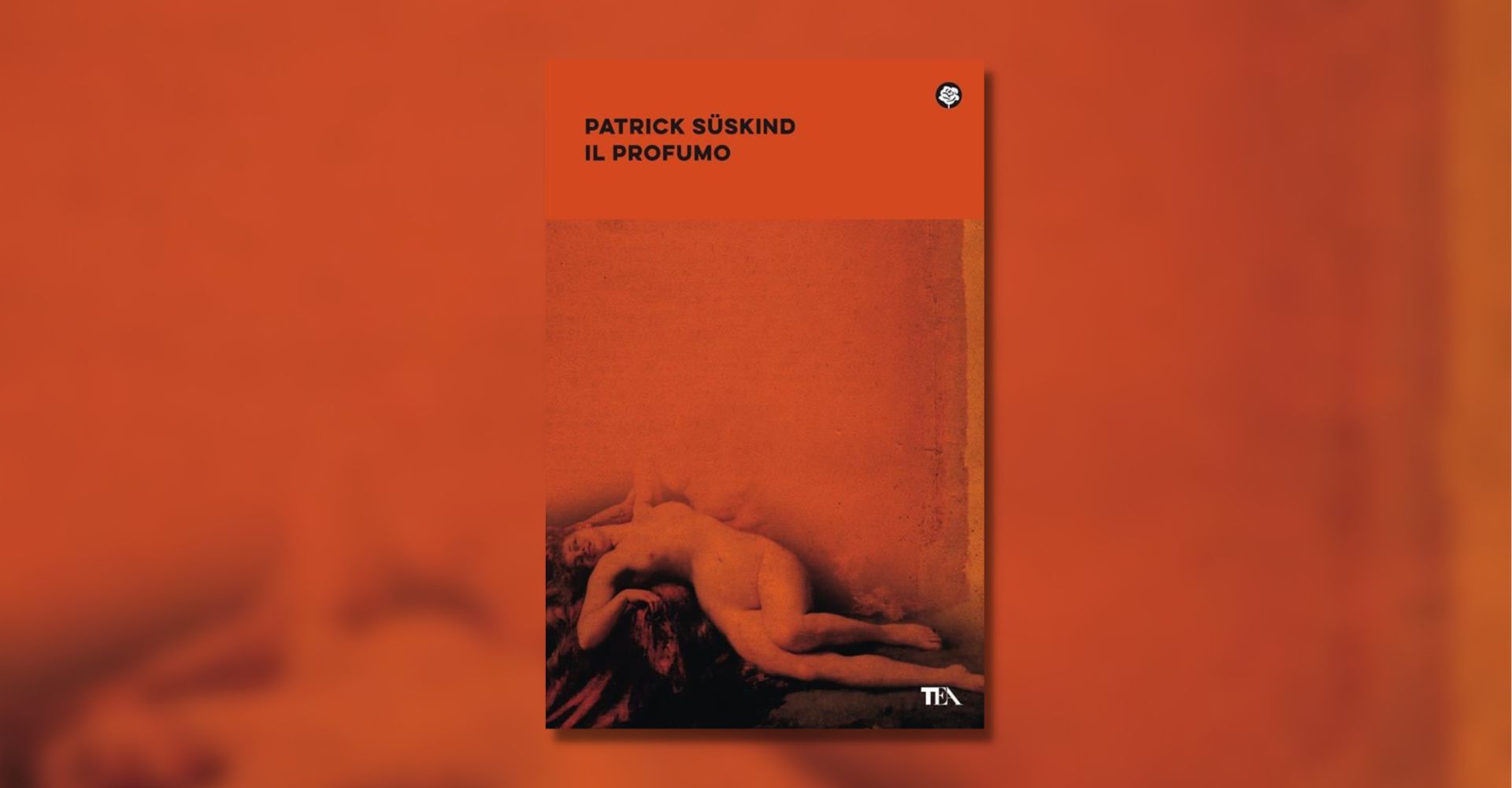 Perché (ri)leggere "Il profumo" di Patrick Süskind, un grande libro che ha ispirato un film e una serie tv