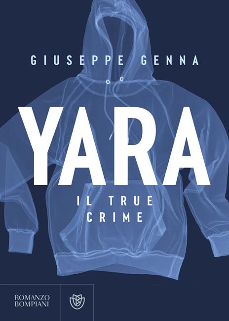 Copertina del libro Yara. Il true crime di Giuseppe Genna