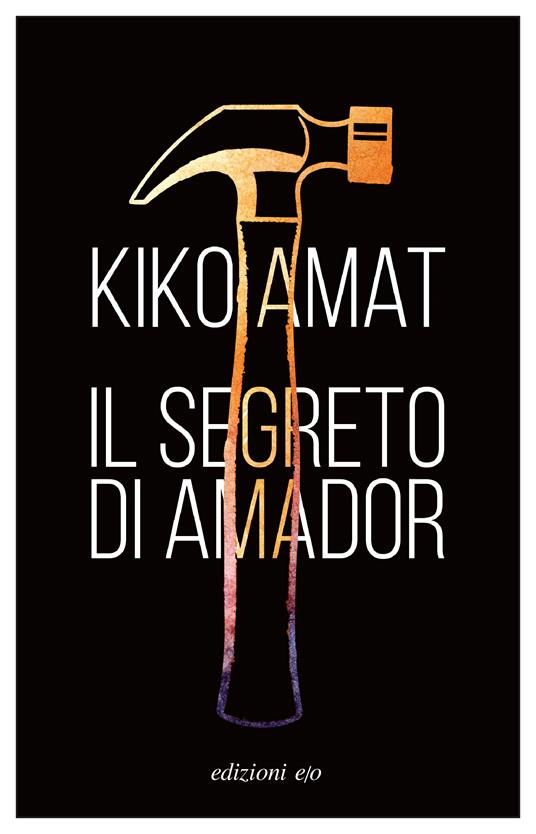 Il segreto di Amador di Kiko Amat