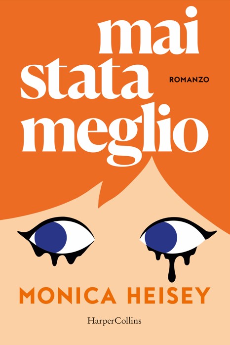 Mai stata meglio di Monica Heisey, libri da leggere 2024