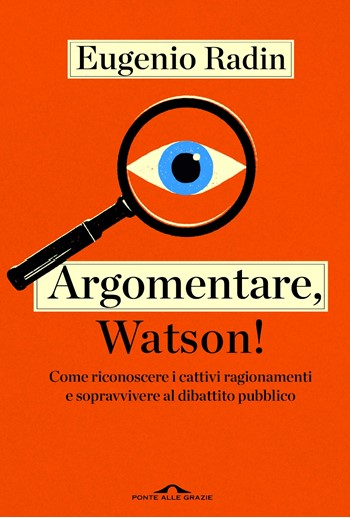 Argomentare, Watson MANCA LINK SCHEDA Eugenio Radin, vicentino, diplomato in violino al Conservatorio, laura magistrale in Filosofia, lavora come social media manager. Dal 2022 ha aperto White whale cafe, un profilo Instagram da oltre 105k follower dove parla di filosofia e letteratura. A fine gennaio Ponte alle Grazie pubblica il primo libro del giovane divulgatore, Argomentare, Watson: come facciamo a distinguere un ragionamento corretto da uno scorretto? Esiste un modo di ragionare giusto, che conduca a conclusioni valide? Sì, esiste e si può imparare. È un’arte antica, risale alla Grecia di Pericle, l’ha codificata Aristotele: è l’arte dell’argomentazione. Il libro di Radin insegna a riconoscere le fallacie, i falsi argomenti.