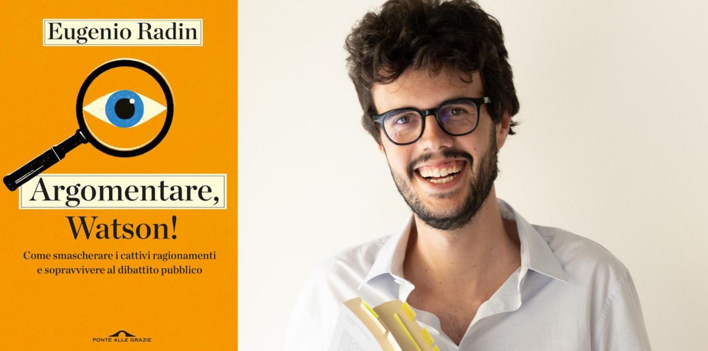 Come smascherare i cattivi ragionamenti? La guida del divulgatore Eugenio Radin, che si racconta