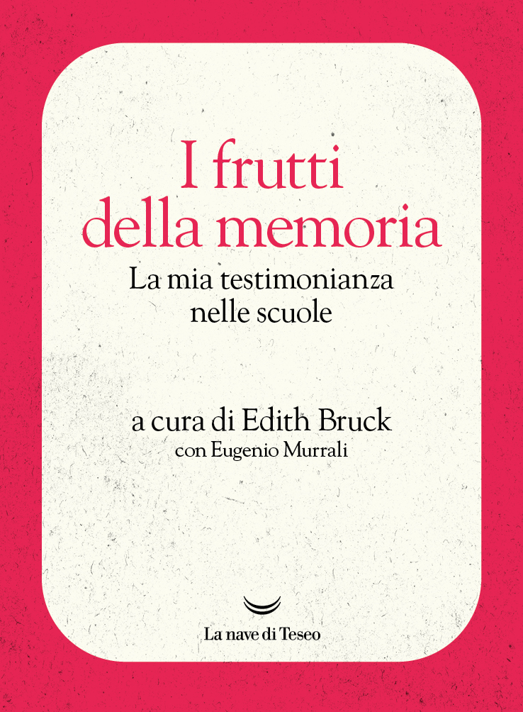 I frutti della memoria di Edith Bruck, libri giorno della memoria
