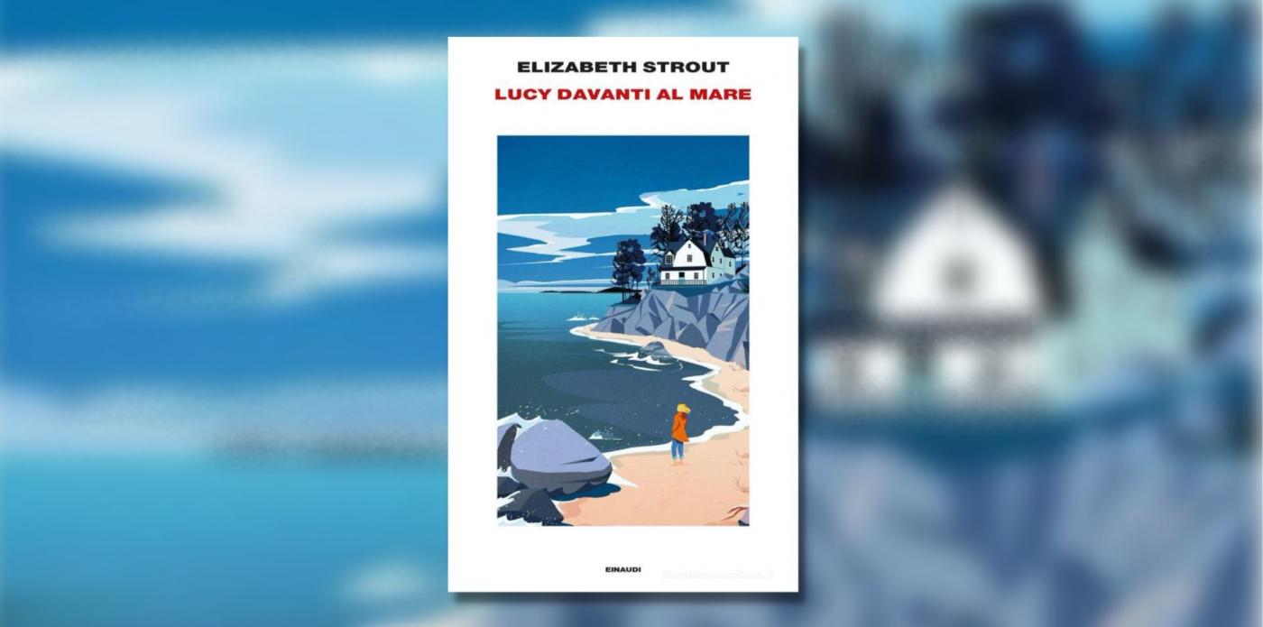 Lucy davanti al mare di Elizabeth Strout
