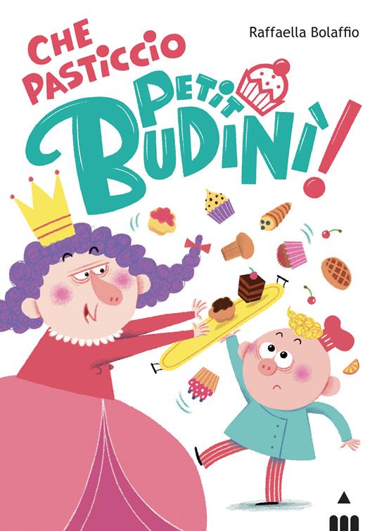 Che pasticcio Petit Budinì! libri per bambini 2024