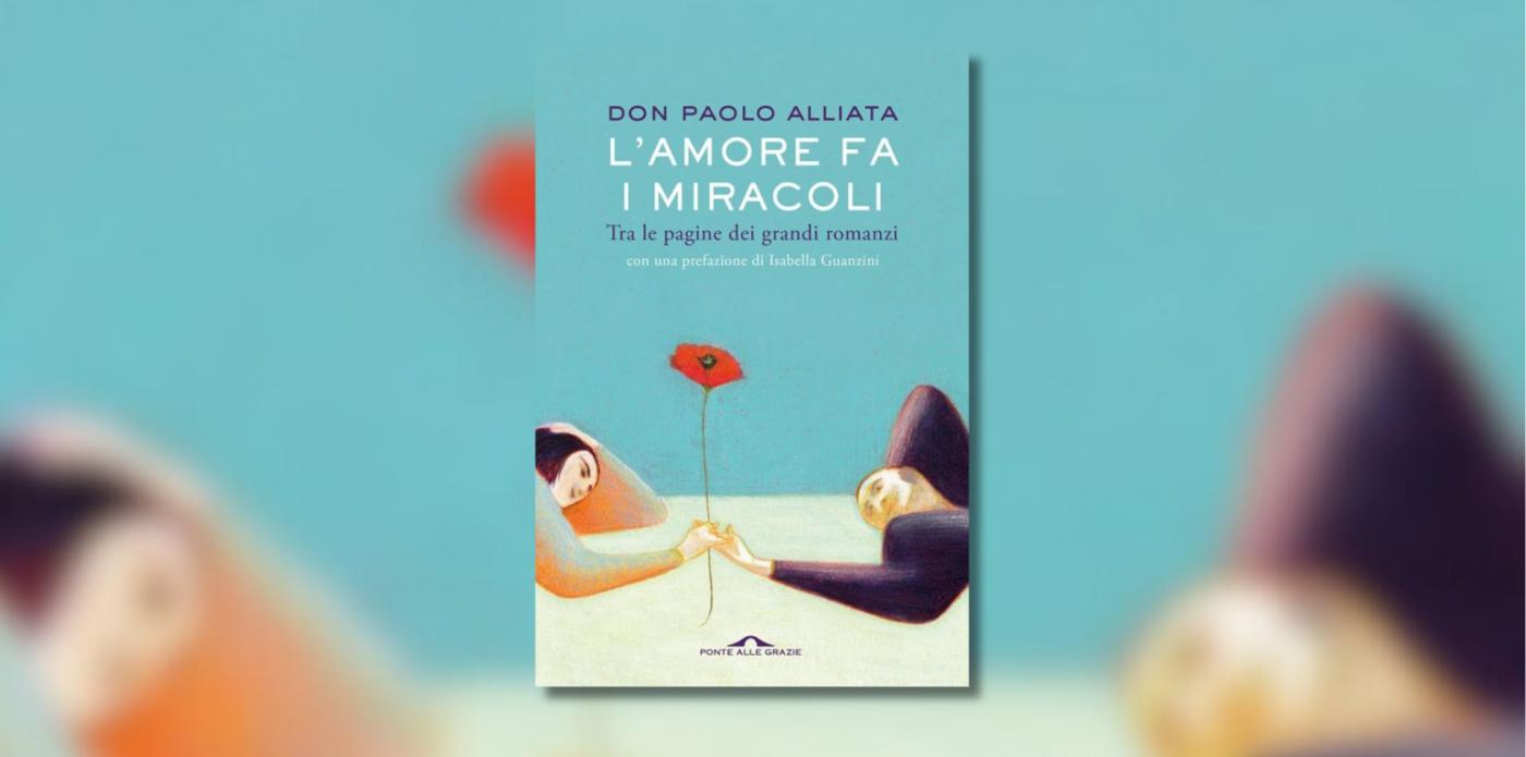 L'amore fa i miracoli di Don Paolo Alliata