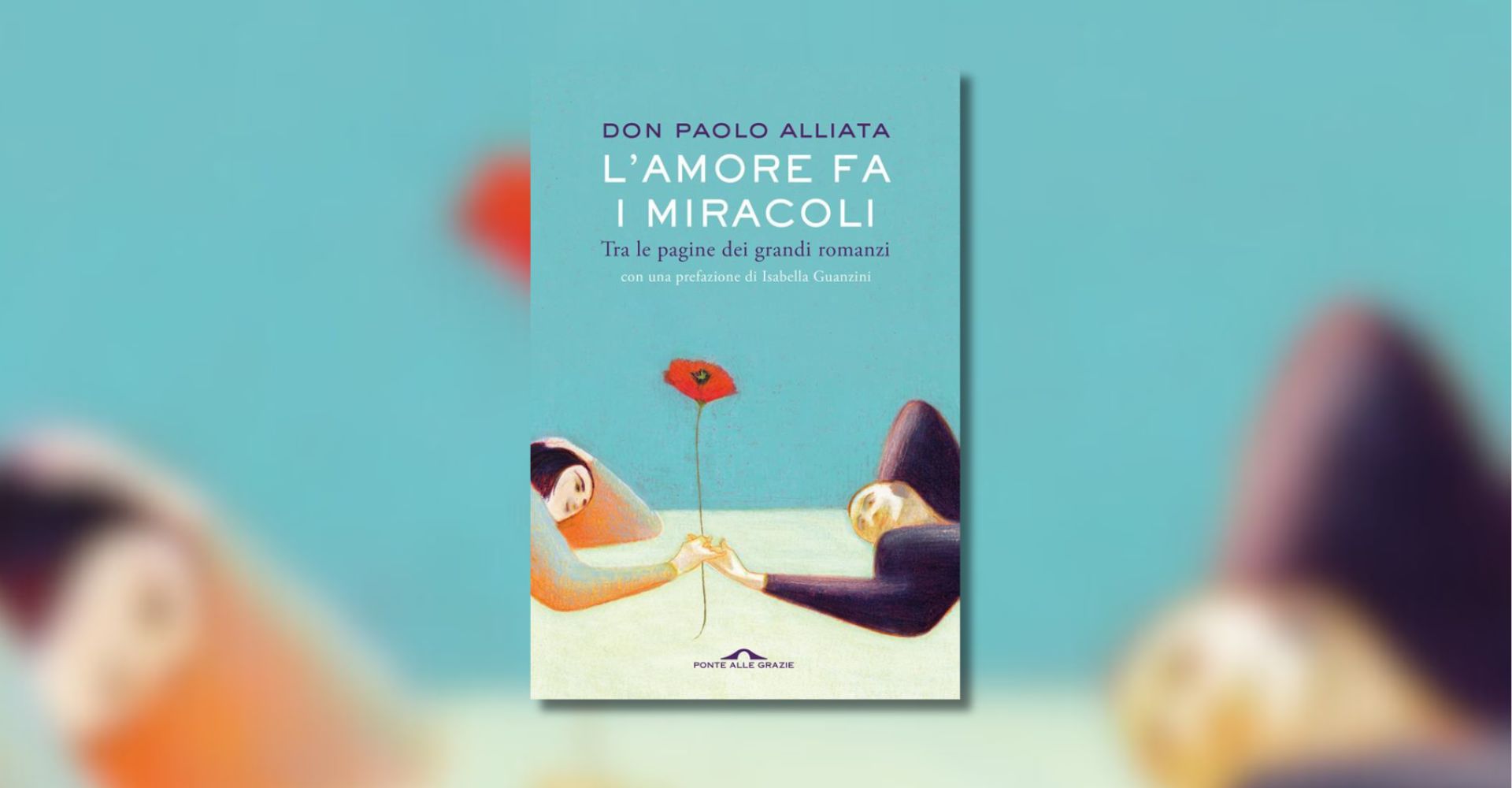 L'amore fa i miracoli di Don Paolo Alliata