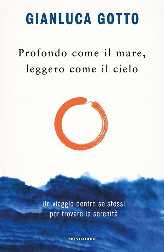 Profondo come il mare, leggero come il cielo. Gianluca gotto libri