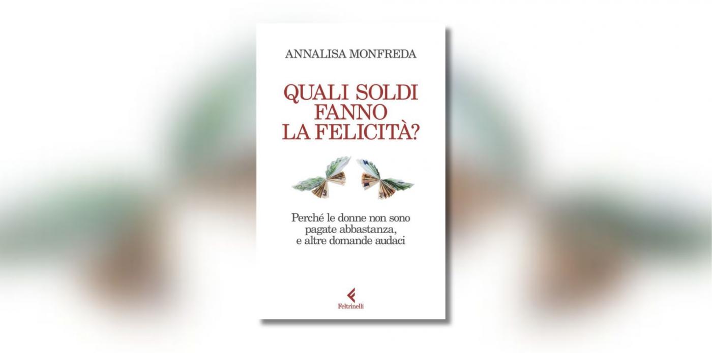 “Quali soldi fanno la felicità?”: rompere il tabù del denaro con Annalisa Monfreda