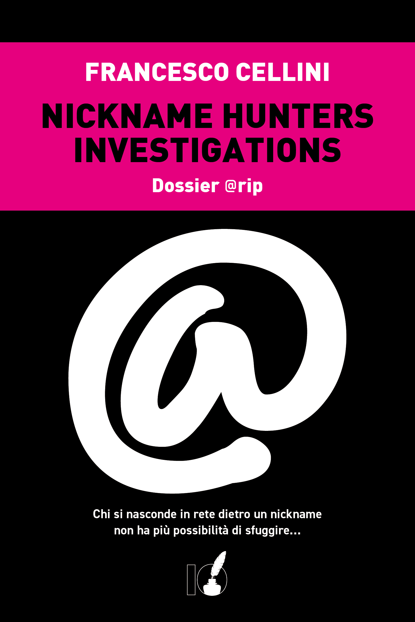 Nickname Hunters Investigations di Francesco Cellini