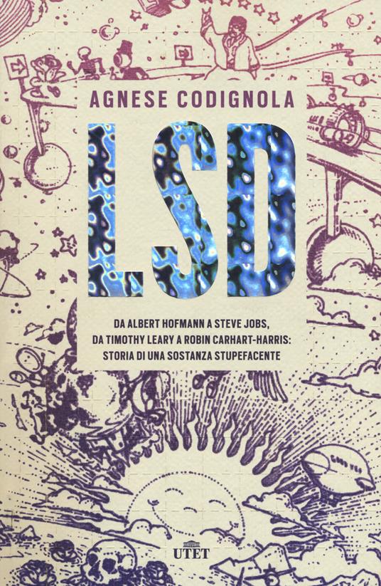 LSD di Agnese Codignola, libri rinascimento psichedelico