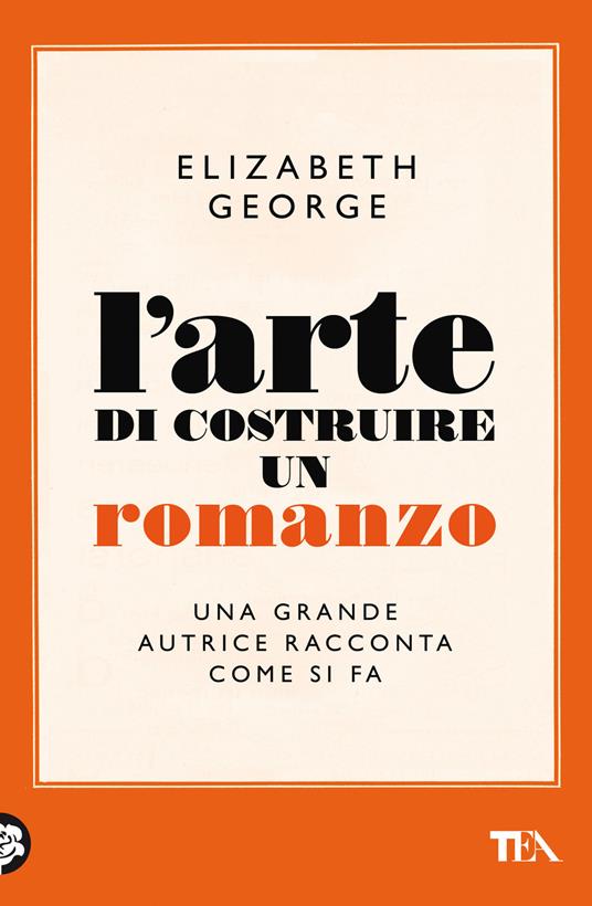 L'arte di costruire un romanzo di Elizabeth George libri sulla scrittura