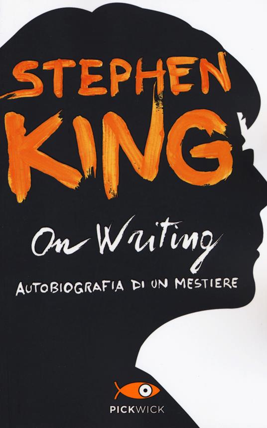 On writing. Autobiografia di un mestiere di Stephen King è tra i libri sulla scrittura autobiografici