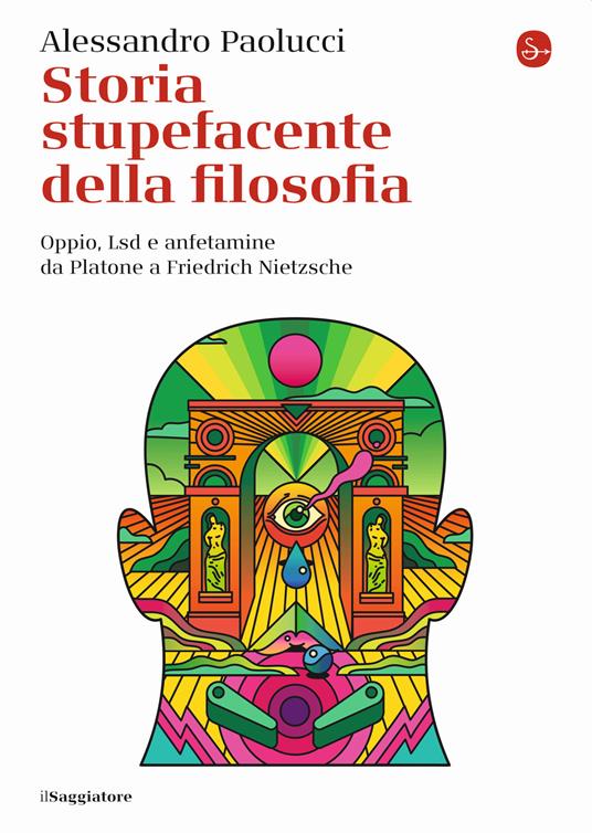 Storia stupefacente della filosofia di Alessandro Paolucci