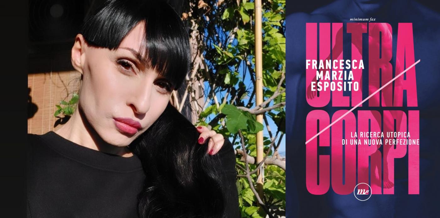_Ultracorpi. La ricerca utopica di una nuova perfezione di Francesca Marzia Esposito
