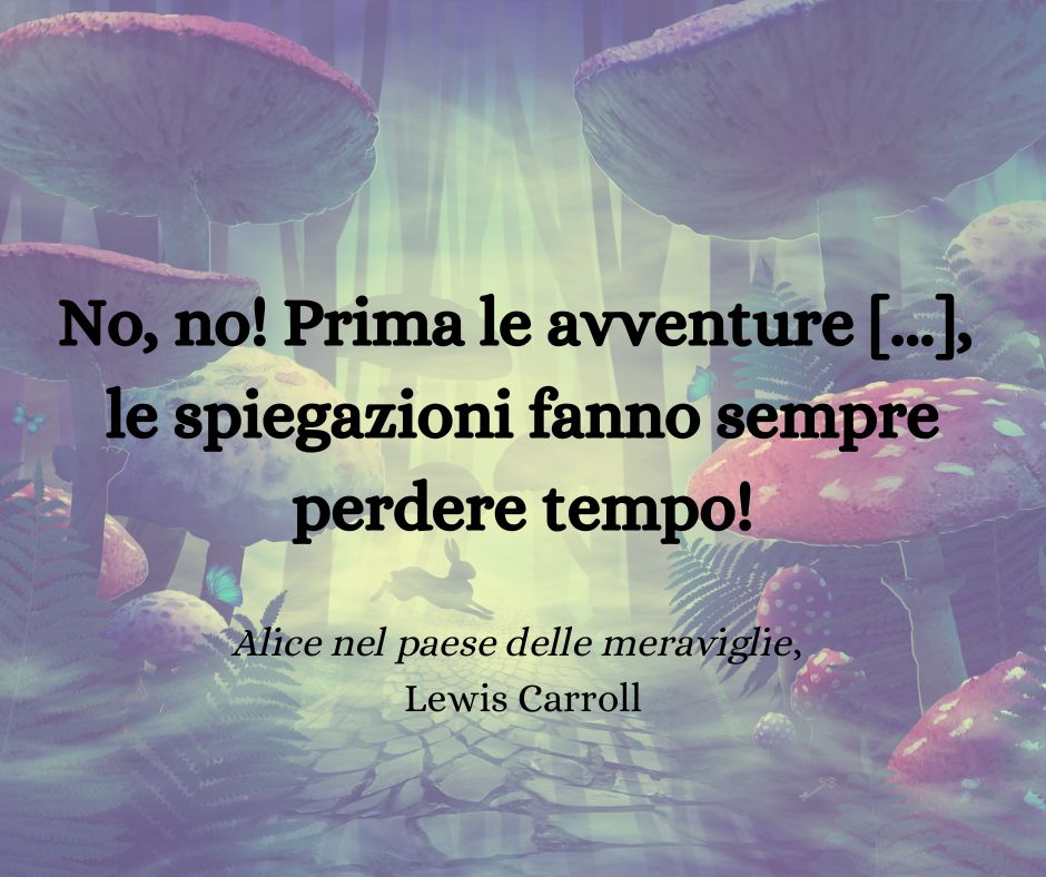 Una delle frasi tratte dal libro Alice nel paese delle meraviglie di Lewis Carroll