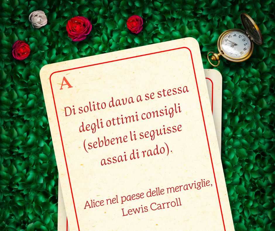 Una delle frasi tratte dal romanzo Alice nel paese delle meraviglie di Lewis Carroll