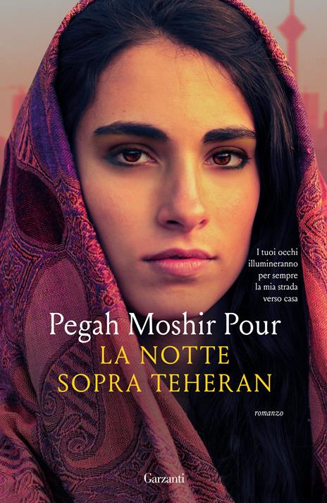 Copertina del libro La notte sopra Teheran di Pegah Moshir Pour