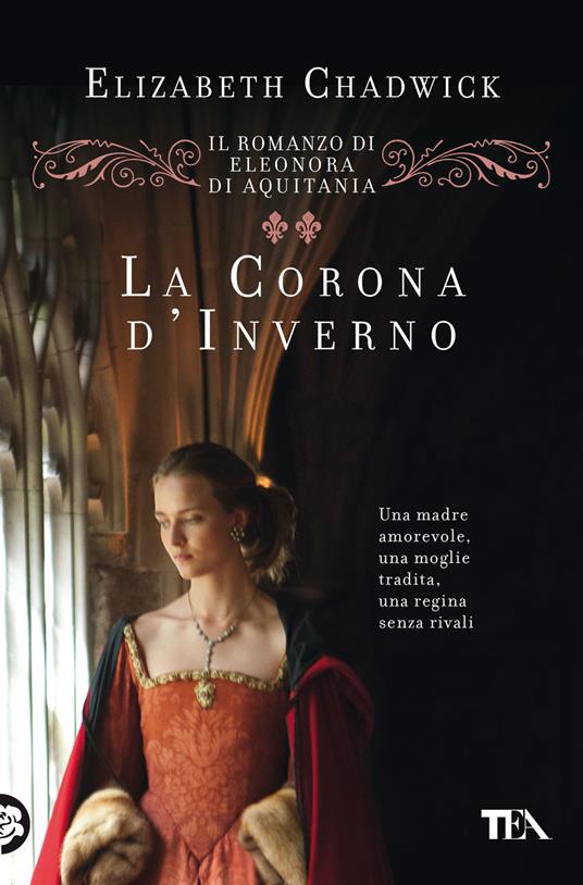 La corona d'inverno. Il romanzo di Eleonora di Aquitania, questa la copertina