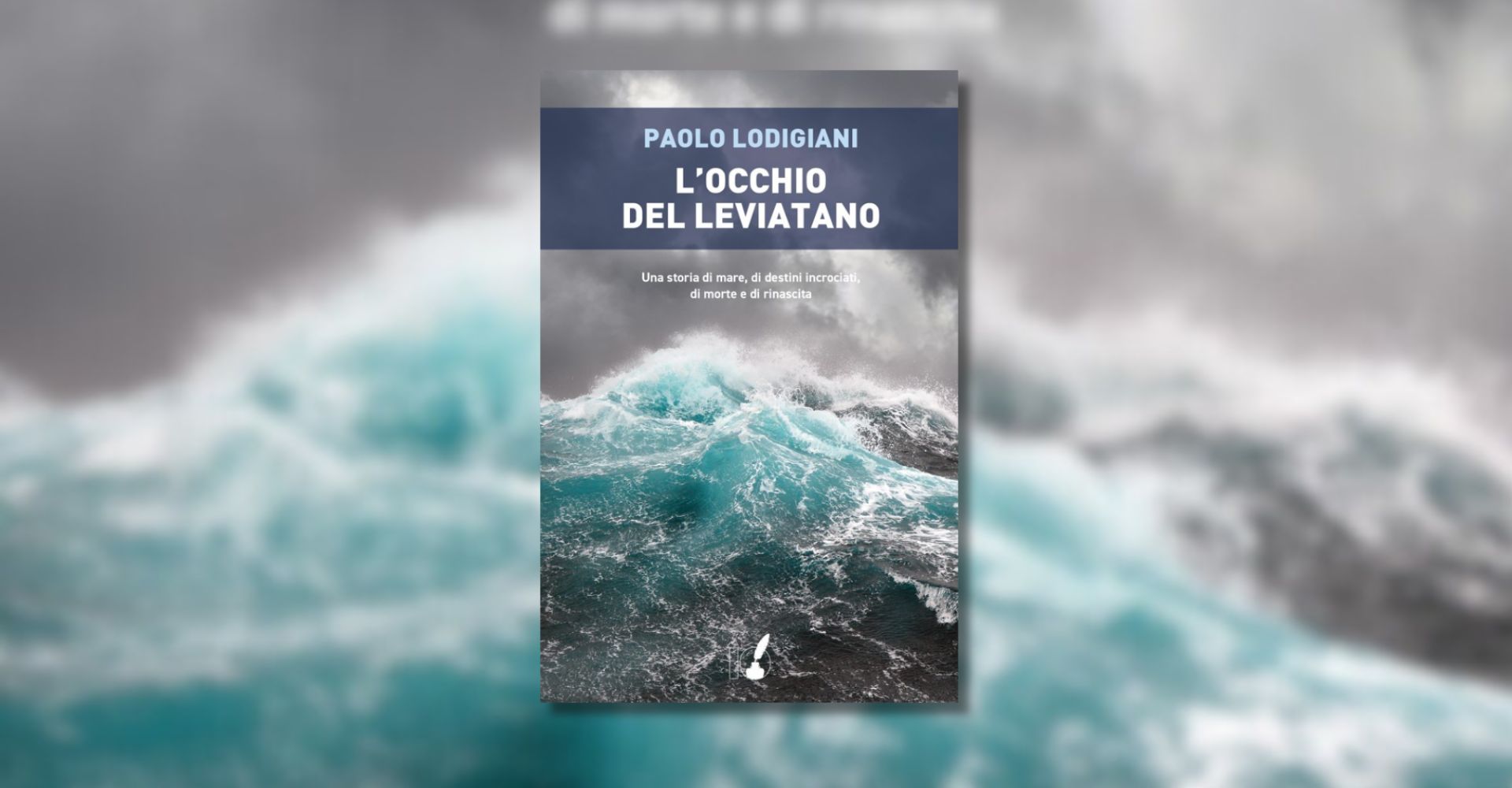 "L’occhio del Leviatano" di Paolo Lodigiani: una storia di mare e destini incrociati
