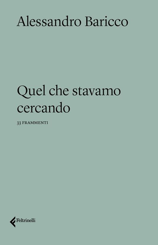 Quel che stavamo cercando di Alessandro Baricco