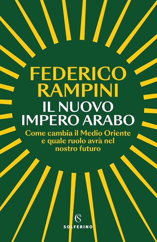 Il nuovo impero arabo. Come cambia il Medio Oriente e quale ruolo avrà nel nostro futuro, libri da leggere estate 2024