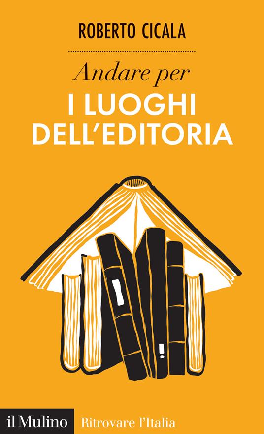  Andare per i luoghi dell'editoria libri da leggere estate 2024