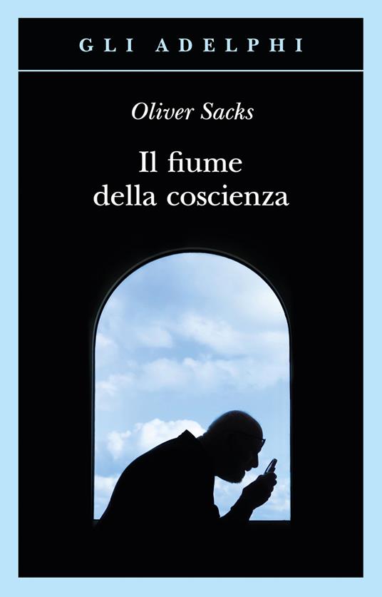 Il fiume della coscienza, libri Oliver Sacks