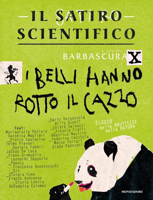 Il satiro scientifico. I belli hanno rotto il cazzo. Elogio della bruttezza della natura, libri da leggere estate 2024