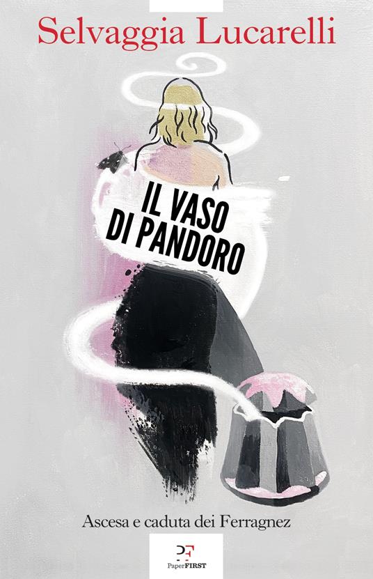 Il vaso di Pandoro. Ascesa e caduta dei Ferragnez libri da leggere estate 2024