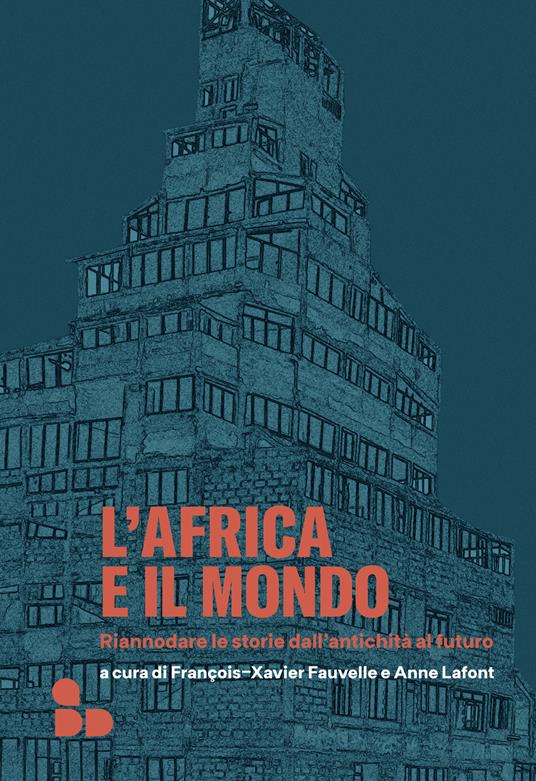 L'Africa e il mondo. Riannodare le storie dall'antichità al futuro libri da leggere estate 2024