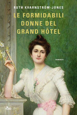 Le formidabili donne del Grand Hôtel libri da leggere estate 2024