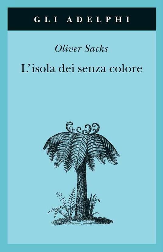 L'isola dei senza colore, di Oliver Sacks