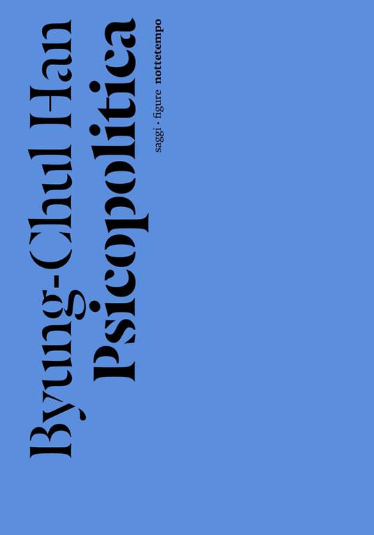 Psicopolitica di Byung-Chul Han libri da leggere estate 2024