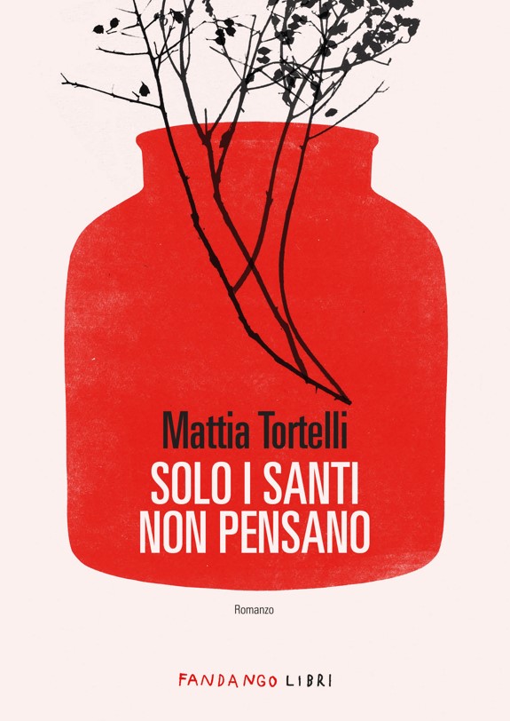 Solo i santi non pensano di Mattia Tortelli