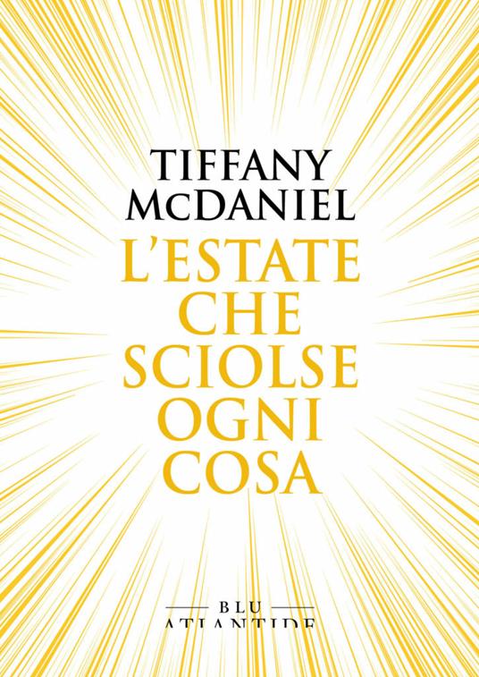 L’estate che sciolse ogni cosa, libro di Tiffany McDaniel