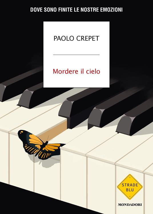 Mordere il cielo. Dove sono finite le nostre emozioni paolo crepet