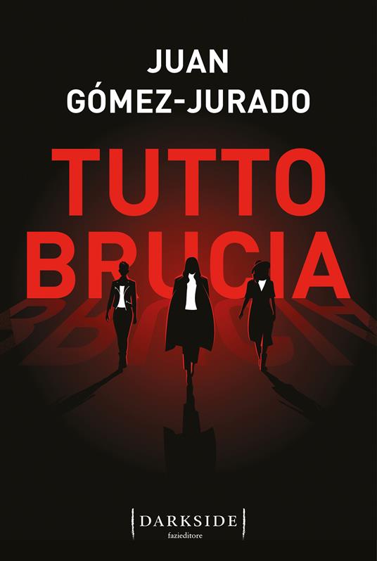 Tutto brucia di Juan Gómez-Jurado libri thriller 2024
