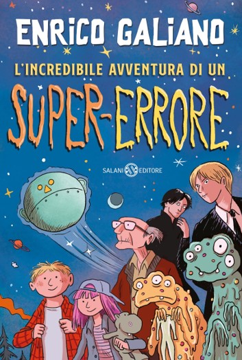 enrico galiano l'incredibile avventura di un super errore salani