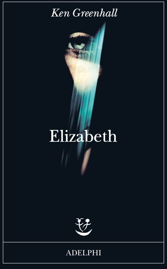 Elizabeth - Romanzo dell’innaturale di Ken Greenhall