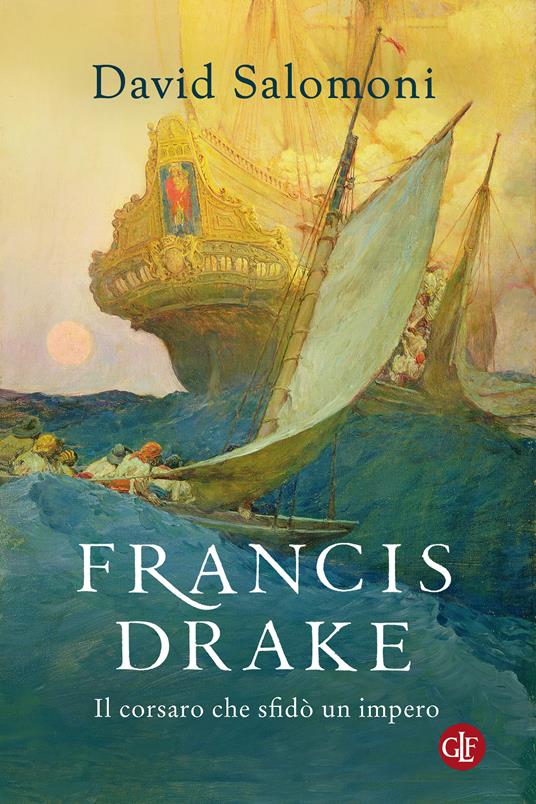 Francis Drake. Il corsaro che sfidò un impero di David Salomon, questa è l'immagine di copertina