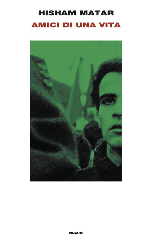Amici di una vita di di Hisham Matar