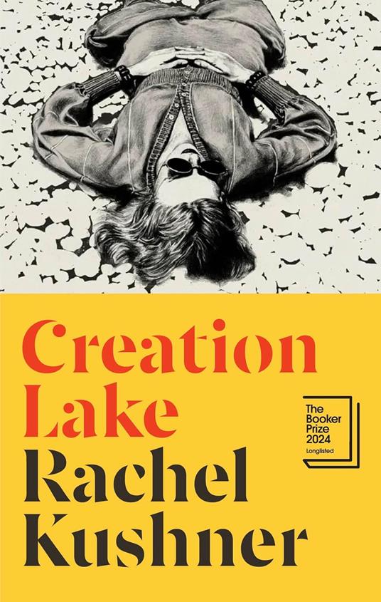 Creation lake, libro scritto da Rachel Kushner